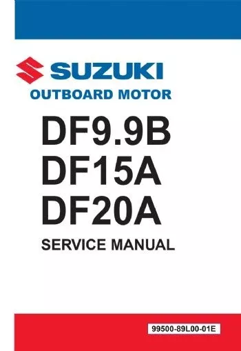 Suzuki - 4-Stroke Service Manual - DF9.9B / DF15A / DF20A - 99500-89L0
